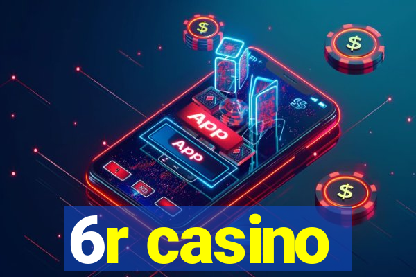 6r casino